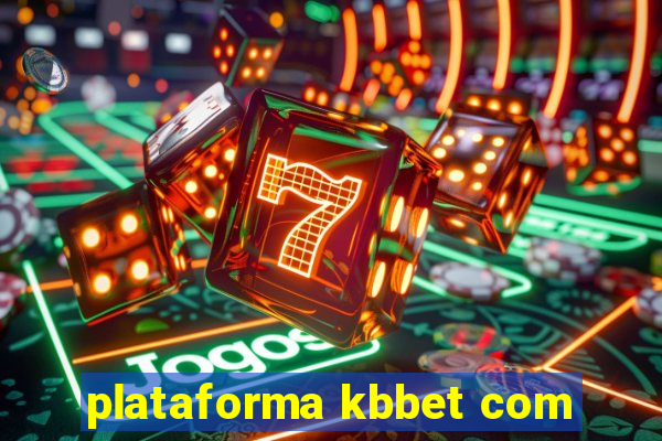 plataforma kbbet com